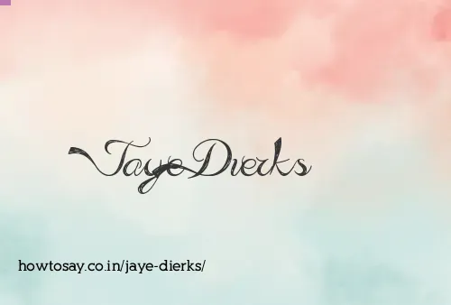 Jaye Dierks