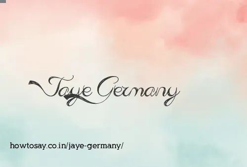 Jaye Germany