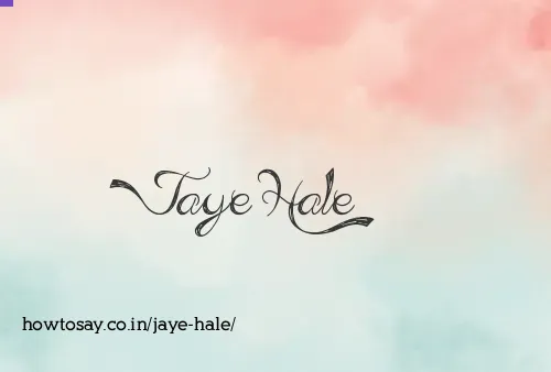 Jaye Hale