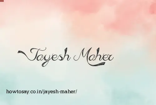 Jayesh Maher