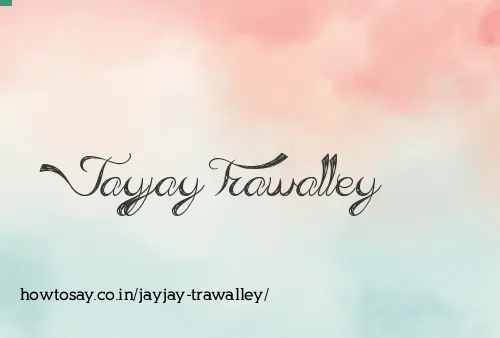 Jayjay Trawalley