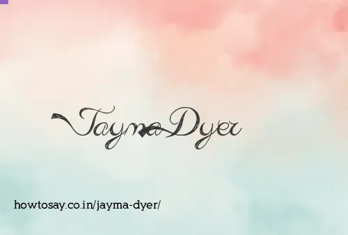 Jayma Dyer