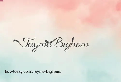 Jayme Bigham