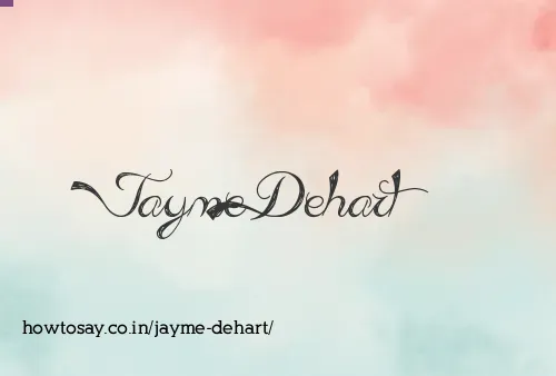 Jayme Dehart