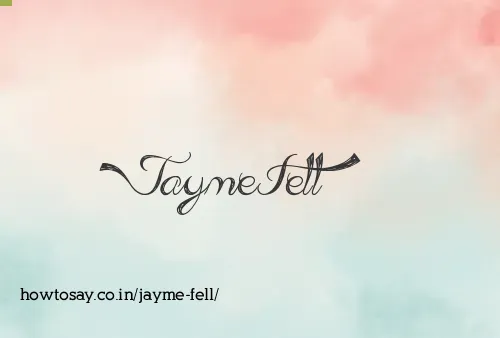 Jayme Fell