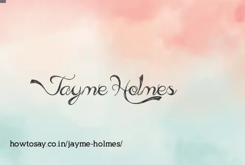 Jayme Holmes