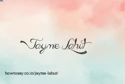 Jayme Lahut