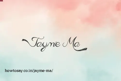 Jayme Ma