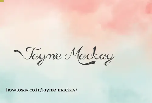 Jayme Mackay