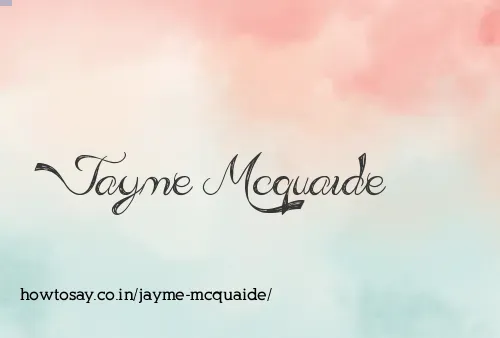 Jayme Mcquaide