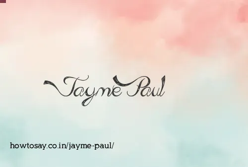 Jayme Paul