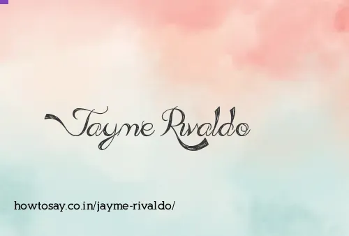 Jayme Rivaldo