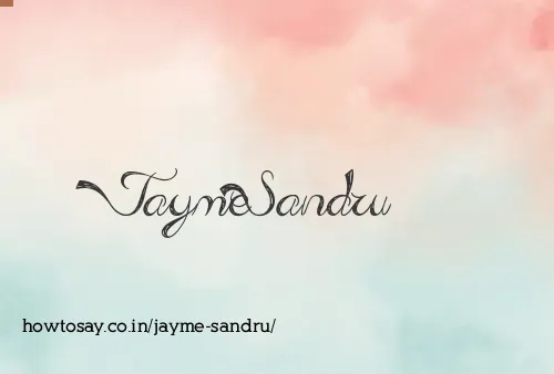 Jayme Sandru