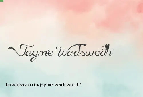 Jayme Wadsworth
