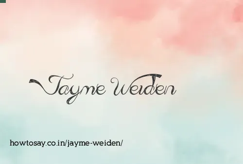 Jayme Weiden