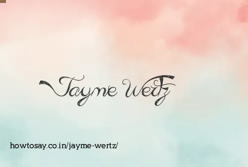 Jayme Wertz