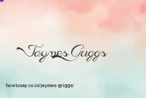 Jaymes Griggs