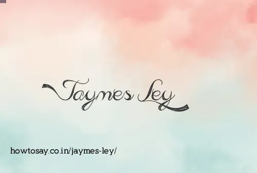 Jaymes Ley