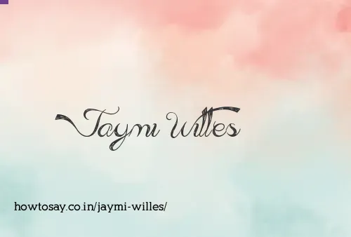 Jaymi Willes