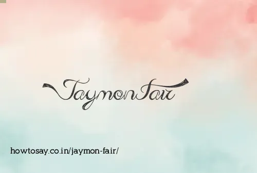 Jaymon Fair