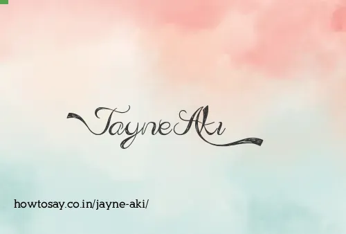 Jayne Aki