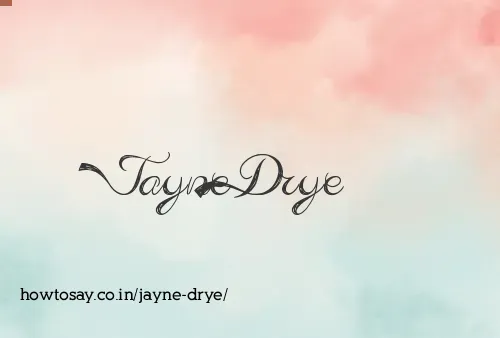 Jayne Drye