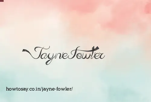 Jayne Fowler