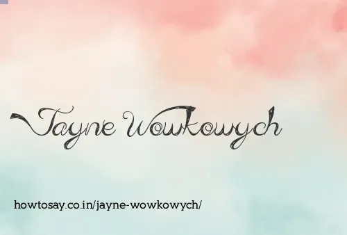 Jayne Wowkowych