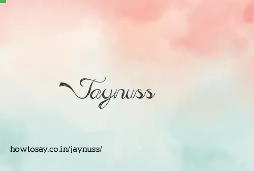 Jaynuss