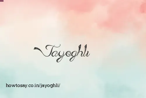 Jayoghli