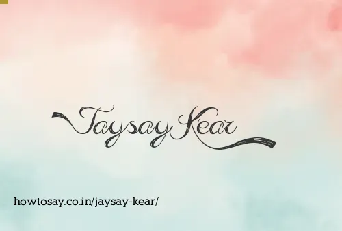 Jaysay Kear