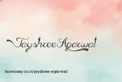 Jayshree Agarwal