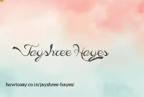 Jayshree Hayes