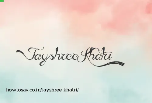 Jayshree Khatri
