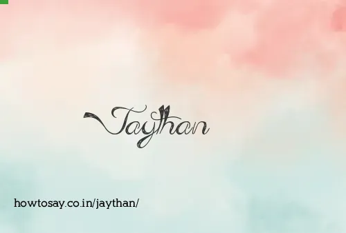 Jaythan