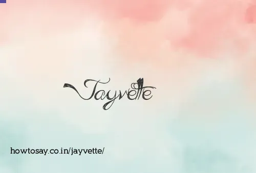 Jayvette
