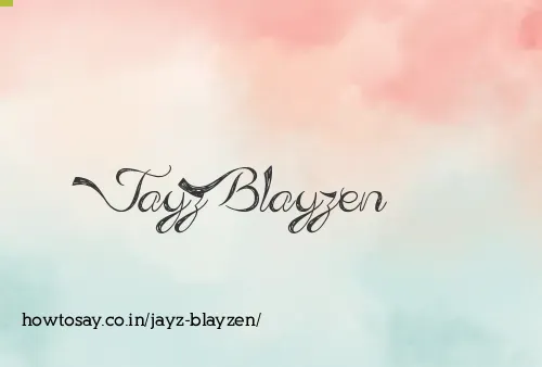 Jayz Blayzen
