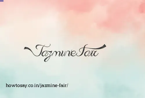 Jazmine Fair
