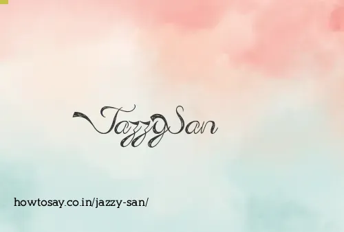 Jazzy San