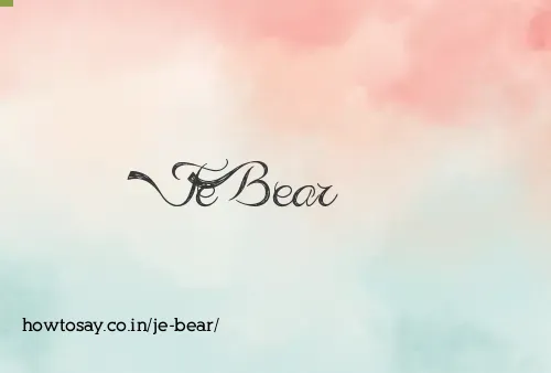 Je Bear