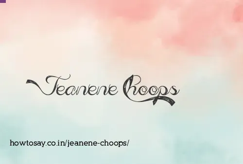 Jeanene Choops