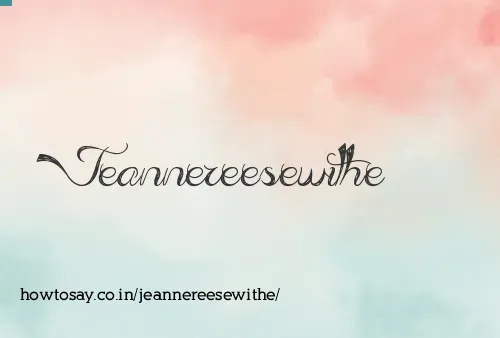 Jeannereesewithe