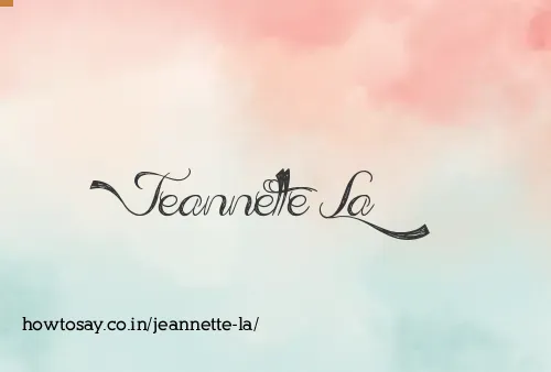 Jeannette La