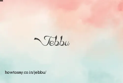 Jebbu