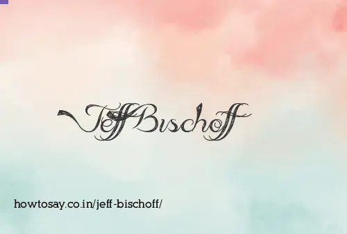Jeff Bischoff