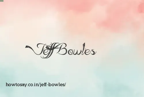 Jeff Bowles