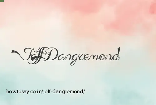 Jeff Dangremond