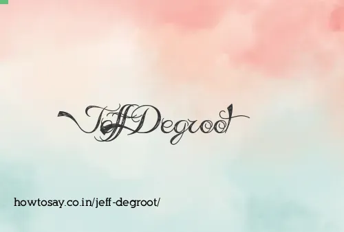 Jeff Degroot