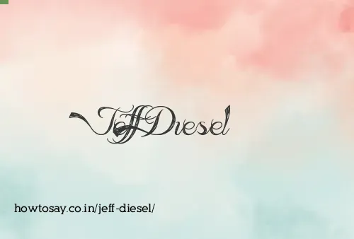 Jeff Diesel