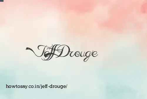 Jeff Drouge